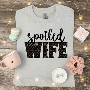 Spoiled wife shirt Fashion print cute popular Wifey